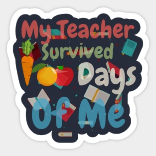 My Teacher Survived 100 Days Of Me Funny School Sticker